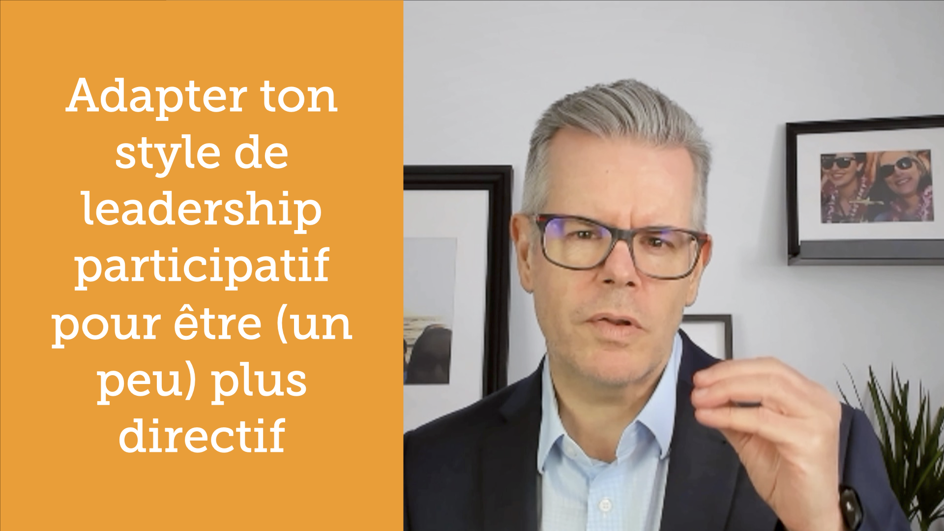 Adapter ton leadership participatif pour être (un peu) plus directif